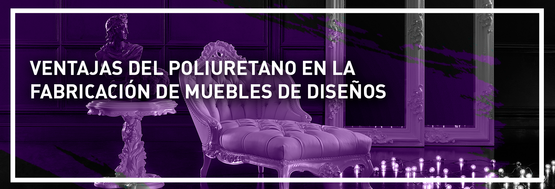 banner-ventajas-del-poliuretano-en-la-fabricacion-de-muebles